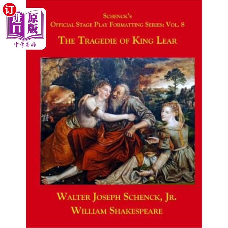海外直订Schenck's Official Stage Play Formatting Series: Vol. 8: The Tragedy of King Lea 申克官方舞台剧格式系列：第