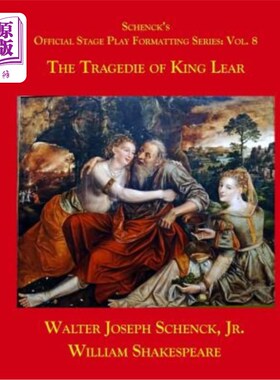 海外直订Schenck's Official Stage Play Formatting Series: Vol. 8: The Tragedy of King Lea 申克官方舞台剧格式系列：第