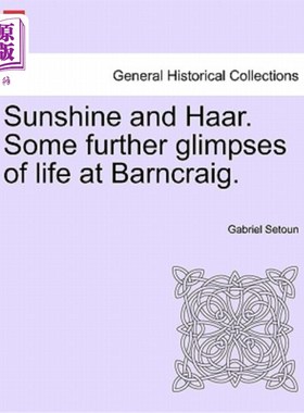 海外直订Sunshine and Haar. Some Further Glimpses of Life at Barncraig. 阳光和哈尔。巴恩克雷格生活的进一步一瞥。
