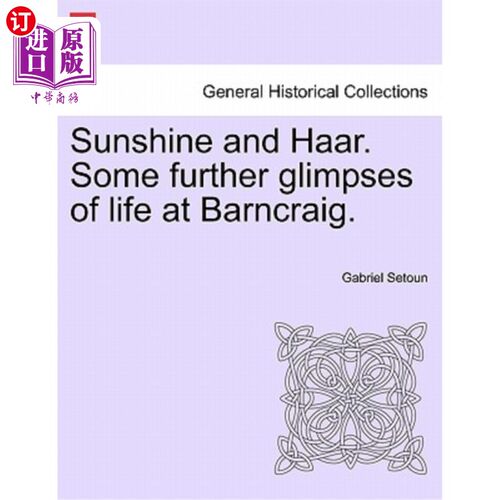 海外直订Sunshine and Haar. Some Further Glimpses of Life at Barncraig. 阳光和哈尔。巴恩克雷格生活的进一步一瞥。