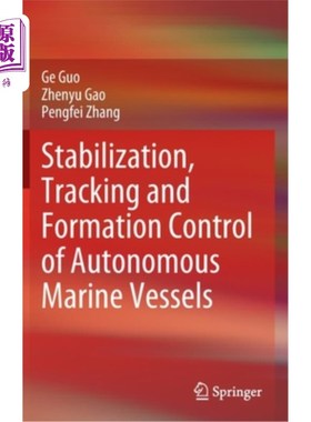 海外直订Stabilization, Tracking and Formation Control of Autonomous Marine Vessels 自主船舶的稳定、跟踪和编队控制