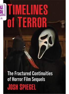 海外直订Timelines of Terror: The Fractured Continuities of Horror Film Sequels 恐怖的时间线：恐怖电影续集的断裂连续