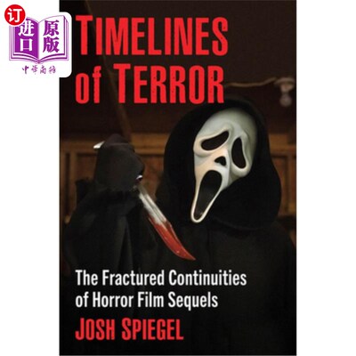 海外直订Timelines of Terror: The Fractured Continuities of Horror Film Sequels 恐怖的时间线：恐怖电影续集的断裂连续