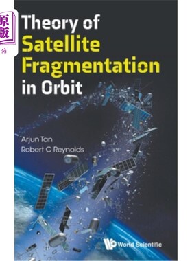 海外直订Theory of Satellite Fragmentation in Orbit 卫星在轨碎裂理论