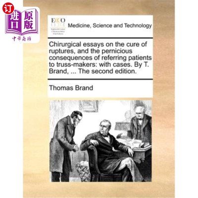 海外直订医药图书Chirurgical Essays on the Cure of Ruptures, and the Pernicious Consequences of R 外科论文治疗的破裂
