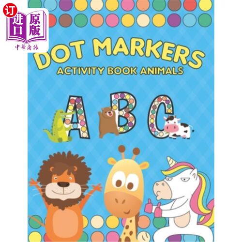 海外直订Dot Markers Activity Book ABC Animals: Dot Markers Activity Book ABC Animals for 点标记活动书ABC动物:点标记