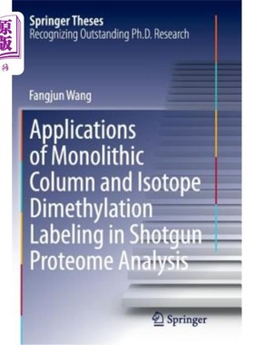 海外直订Applications of Monolithic Column and Isotope Dimethylation Labeling in Shotgun  整体柱和同位素二甲基化标记在鸟