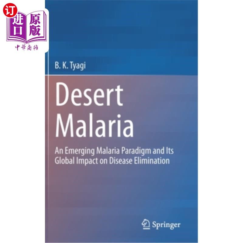 海外直订医药图书Desert Malaria: An Emerging Malaria Paradigm and Its Global Impact on Disease El 沙漠疟疾:一种新兴