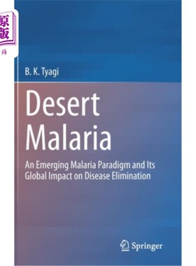 海外直订医药图书Desert Malaria: An Emerging Malaria Paradigm and Its Global Impact on Disease El 沙漠疟疾:一种新兴