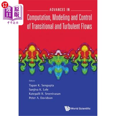 海外直订Advances in Computation, Modeling and Control of Transitional and Turbulent Flow 过渡流与紊流的计算、建模与