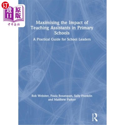 海外直订Maximising the Impact of Teaching Assistants in Primary Schools: A Practical Gui 《发挥小学助教的作用:学校