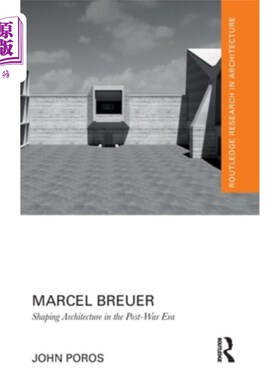 海外直订Marcel Breuer: Shaping Architecture in the Post-War Era Marcel Breuer:塑造战后时代的建筑