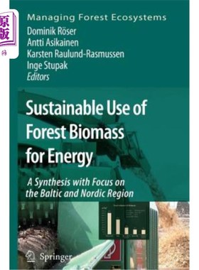 海外直订Sustainable Use of Forest Biomass for Energy: A Synthesis with Focus on the Balt 森林生物质能源的可持续利用:以