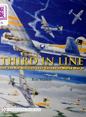 海外直订Third in Line: The 3rd Air Division over Eure in... 第三条线:第二次世界大战中的空中第三师