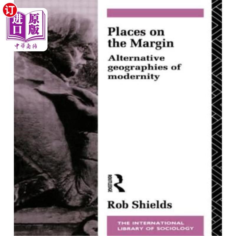 海外直订Places on the Margin: Alternative Geographies of Modernity 边缘地带：现代性的另类地理