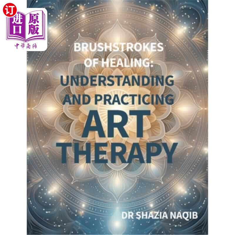 海外直订Brushstrokes of Healing: Understanding and Practicing Art Therapy 治疗的一笔：理解和实践艺术治疗