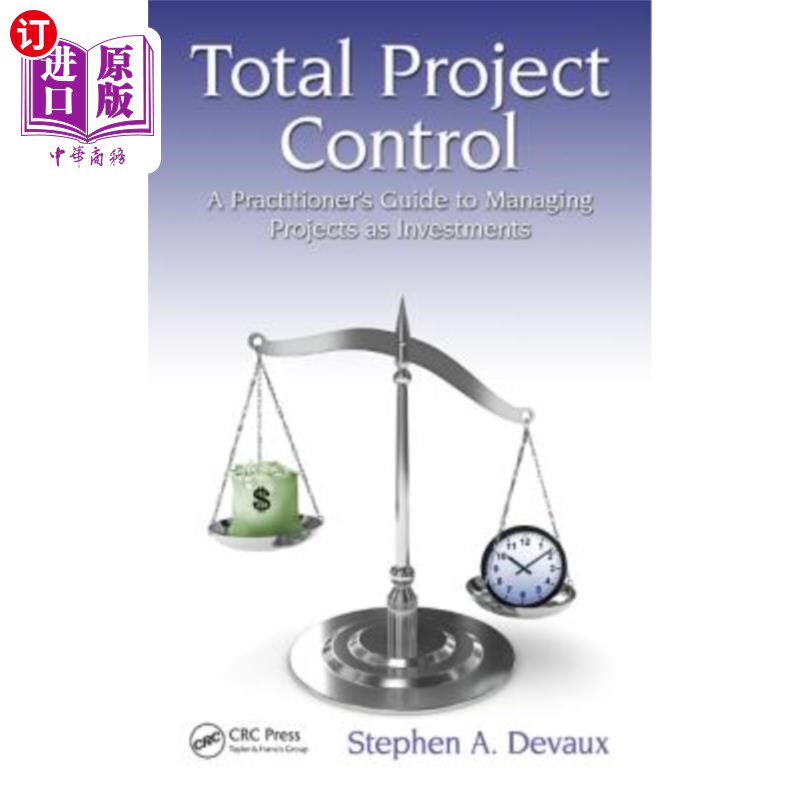 海外直订Total Project Control: A Practitioner's Guide to Managing Projects as Investment 总项目控制:作为投资管理项