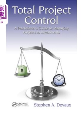 海外直订Total Project Control: A Practitioner's Guide to Managing Projects as Investment 总项目控制:作为投资管理项