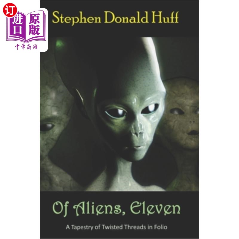 海外直订Of Aliens, Eleven: A Tapestry of Twisted Threads in Folio 《异形记》11：一幅对开本的扭曲线织锦