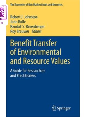海外直订Benefit Transfer of Environmental and Resource Values: A Guide for Researchers a 环境和资源价值的利益转移：
