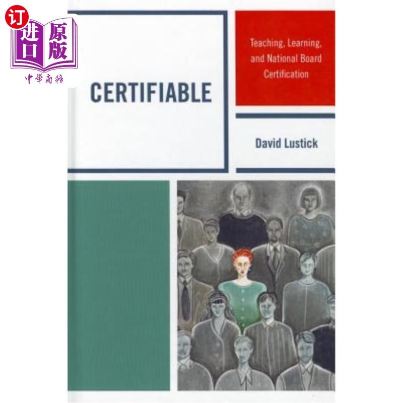 海外直订Certifiable: Teaching, Learning, and National Board Certification 可认证：教学和国家委员会认证
