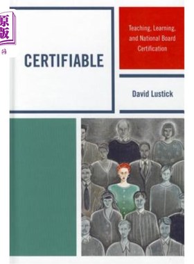 海外直订Certifiable: Teaching, Learning, and National Board Certification 可认证：教学和国家委员会认证