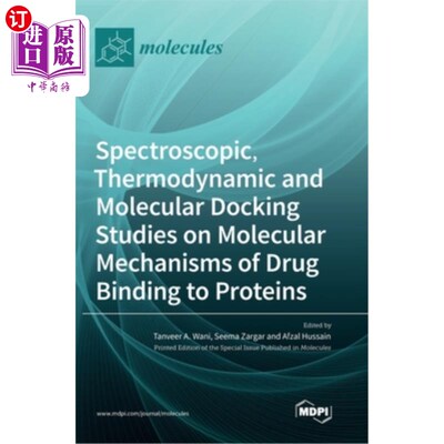 海外直订Spectroscopic, Thermodynamic and Molecular Docking Studies on Molecular Mechanis 药物与蛋白质结合分子机制的