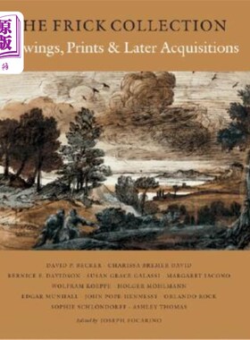 海外直订The Frick Collection, an Illustrated Catalogue, Volume IX: Drawings, Prints, and 弗里克收藏，图解目录，卷九