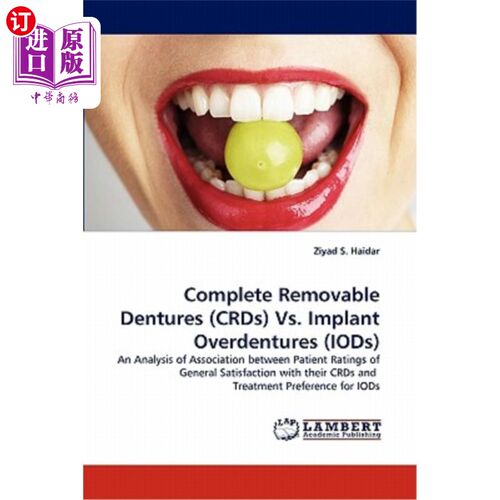 海外直订医药图书Complete Removable Dentures (Crds) vs. Implant Overdentures (Iods) 完全可摘义齿（CRD）与种植覆盖义