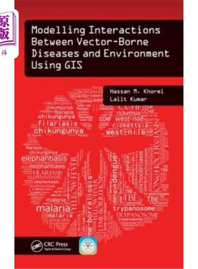 海外直订Modelling Interactions Between Vector-Borne Diseases and Environment Using GIS 利用GIS模拟媒介传播疾病与环