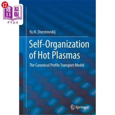 海外直订Self-Organization of Hot Plasmas: The Canonical Profile Transport Model 热等离子体的自组织:正则剖面输运模型