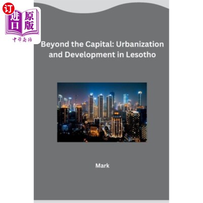 海外直订Beyond the Capital: Urbanization and Development in Lesotho 首都之外：莱索托的城市化与发展