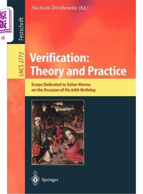 海外直订Verification: Theory and Practice: Essays Dedicated to Zohar Manna on the Occasi 验证:理论与实践:在
