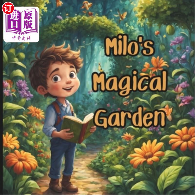 海外直订Milo's Magical Garden: Discovering Nature's Secrets and Wisdom 麦洛的神奇花园：发现大自然的秘密和智慧