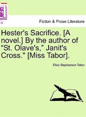 海外直订Hester's Sacrifice. [A Novel.] by the Author of 