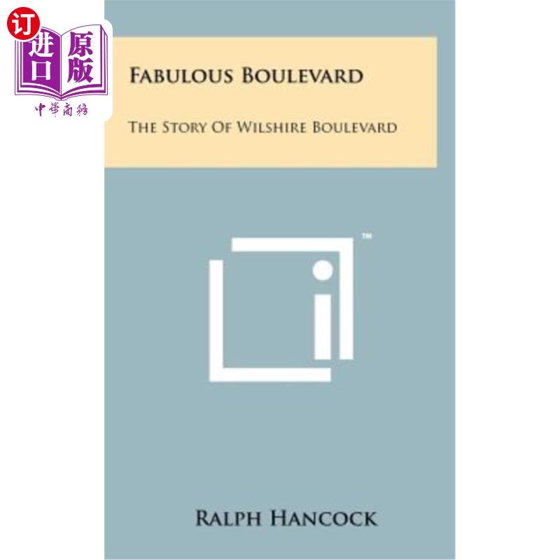 海外直订Fabulous Boulevard: The Story of Wilshire Boulevard 神话大道:威尔希尔大道的故事