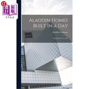 海外直订Aladdin Homes Built in a Day: Catalog no. 31, 1919 阿拉丁一日建成之家:目录编号31日,1919年