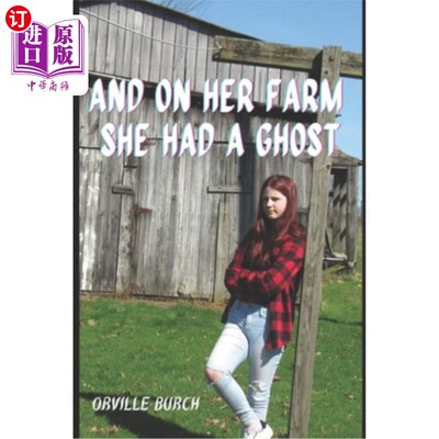 海外直订And, On Her Farm She Had A Ghost 而且，在她的农场里，她有一个鬼魂