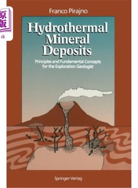 海外直订Hydrothermal Mineral Deposits: Principles and Fundamental Concepts for the Explo 热液矿床：勘探地质学家的原
