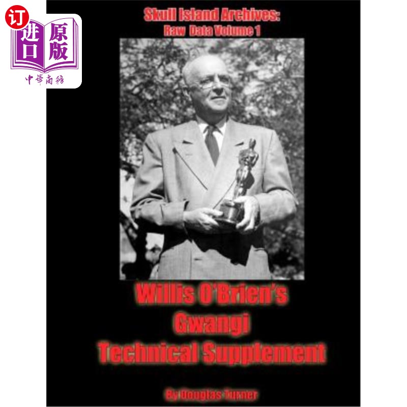 海外直订Willis OBrien's Gwangi: Technical Supplement 威利斯·奥布里恩的《Gwangi：技术补充》