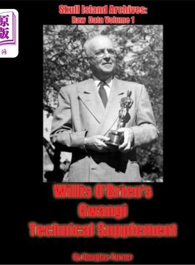 海外直订Willis OBrien's Gwangi: Technical Supplement 威利斯·奥布里恩的《Gwangi：技术补充》