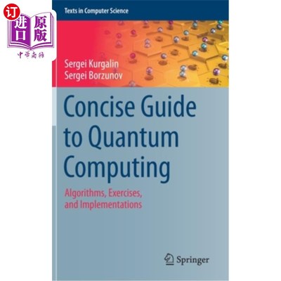 海外直订Concise Guide to Quantum Computing: Algorithms, Exercises, and Implementations 量子计算简明指南：算法、练习