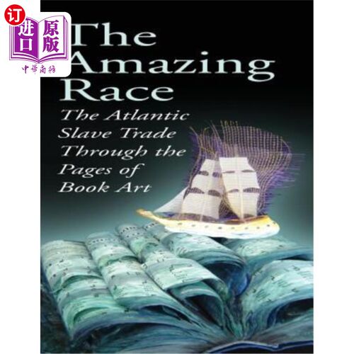 海外直订The Amazing Race: The Atlantic Slave Trade Through the Pages of Book Art 《惊人的赛跑:透过艺术书籍的大西洋