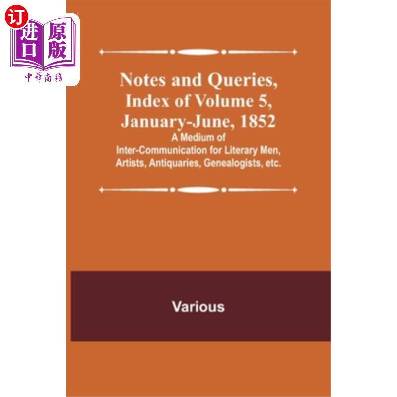 海外直订Notes and Queries, Index of Volume 5, January-June, 1852; A Medium of Inter-comm 注释和查询，第5卷索引，185