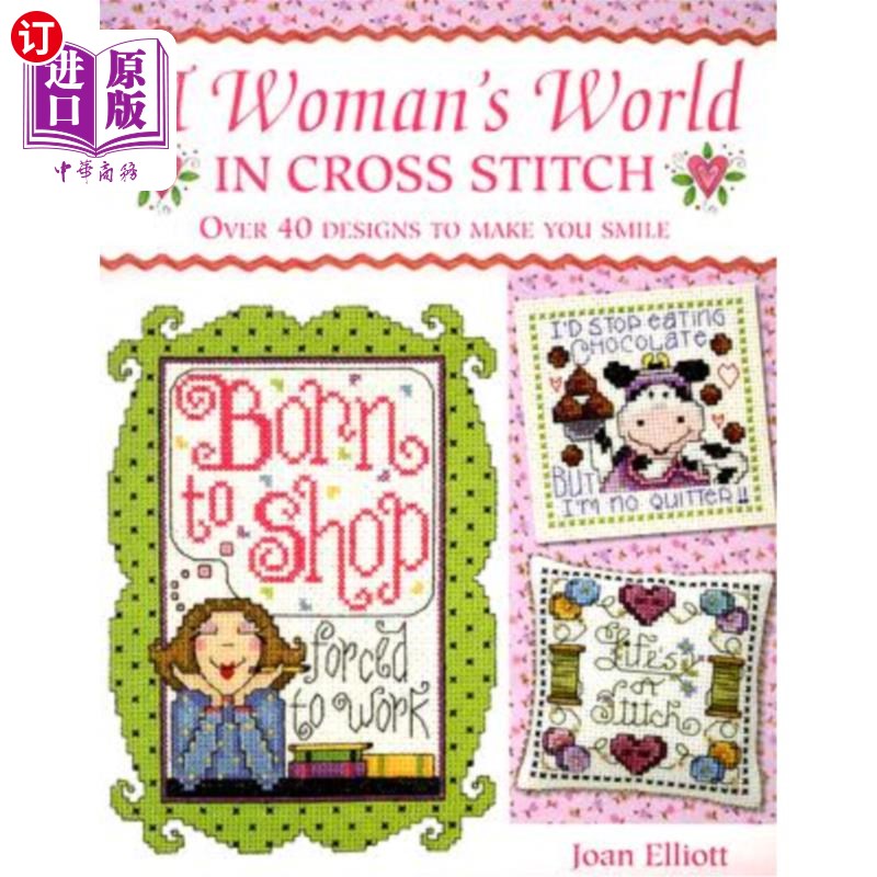 海外直订Woman's World in Cross Stitch: Over 40 Designs to Make You Smile 十字绣的女人世界：40多个让你微笑的设计