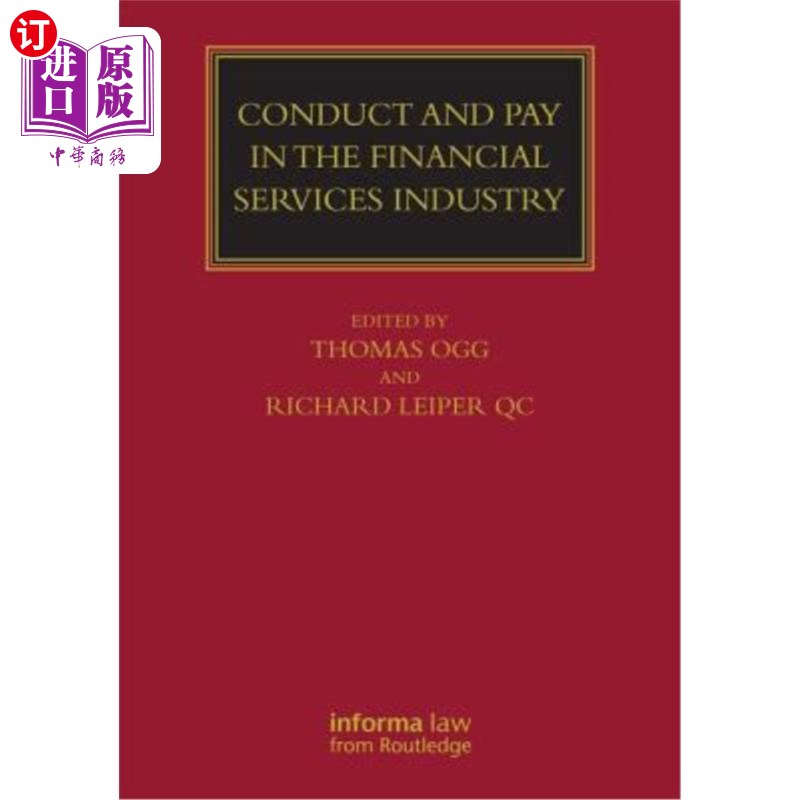 海外直订Conduct and Pay in the Financial Services Industry: The Regulation of Individual 金融服务业的行为与报酬:对