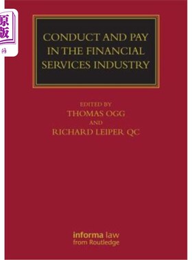 海外直订Conduct and Pay in the Financial Services Industry: The Regulation of Individual 金融服务业的行为与报酬:对