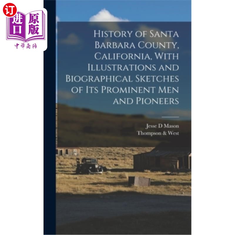 海外直订History of Santa Barbara County, California, With Illustrations and Biographical 圣巴巴拉县，加利福尼亚州的