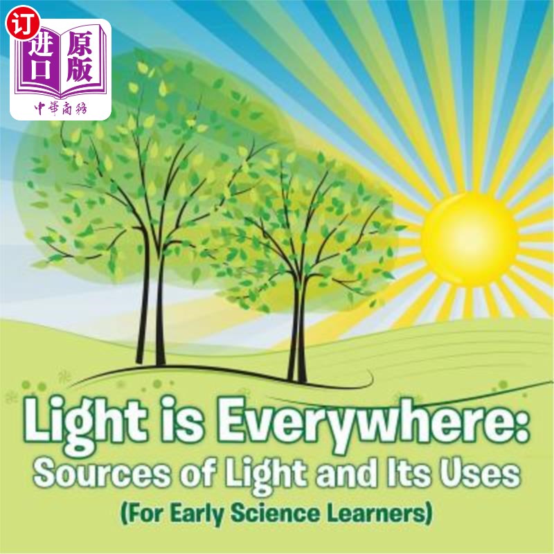 海外直订Light Is Everywhere: Sources of Light and Its Uses (for Early Learners) 光无处不在：光的来源及其用途（对于