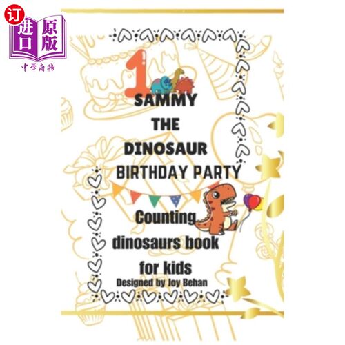 海外直订Sammy's the Dinosaur Birthday Party: Counting dinosaur book for kids 萨米的恐龙生日派对：为孩子们计算恐龙的